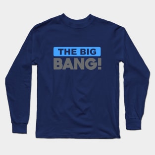 The Big Bang Long Sleeve T-Shirt